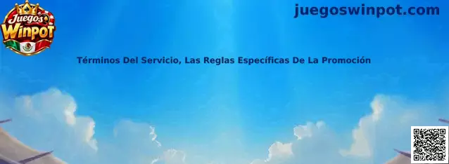 Guía de Juegos Winpot sobre términos del servicio y reglas específicas de promociones