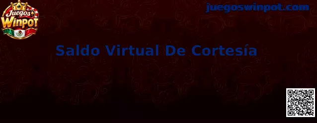Guía informativa sobre Saldo Virtual De Cortesía en Juegos Winpot