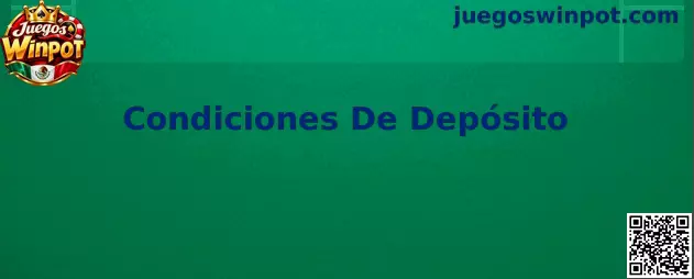 Guía de Condiciones De Depósito de Juegos Winpot en México