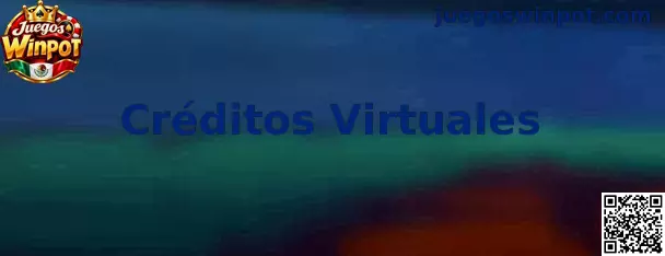 Guía informativa sobre Créditos Virtuales en Juegos Winpot