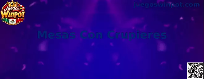 Mesas Con Crupieres en vivo de Juegos Winpot