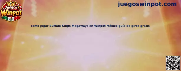 Guía visual para comprender cómo jugar Buffalo Kings Megaways en Winpot México, sus símbolos y giros gratis