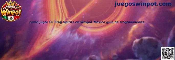 Cómo jugar Fu Frog Spirits en Winpot México guía de tragamonedas