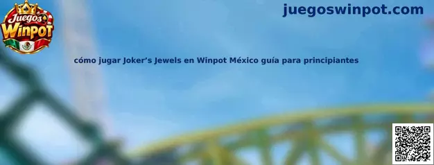 Imagen ilustrativa relacionada con la guía de Joker’s Jewels en Winpot México