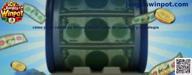 Guía visual sobre cómo jugar ruleta en Winpot México, apuestas y estrategia responsable